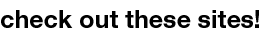 Check out these sites